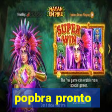 popbra pronto